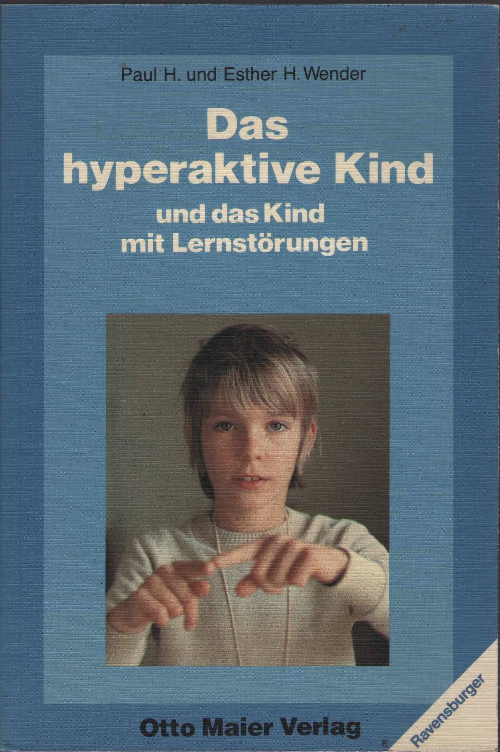 Das hyperaktive Kind und das Kind mit Lernstörungen: Ein Handbuch für Erzieher, Kinderärzte und Psychologen Books