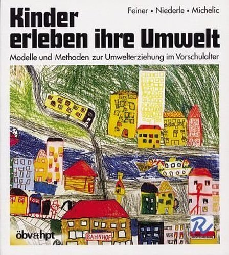 Kinder erleben ihre Umwelt. Modelle und Methoden zur Umwelterziehung im Vorschulalter Books