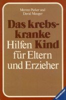 Das krebskranke Kind. Hilfen für Eltern und Erzieher Medicine