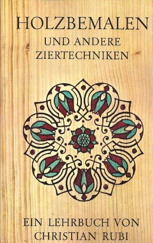 Holzbemalen und andere Ziertechniken: eine Anleitung Leisure & Fun