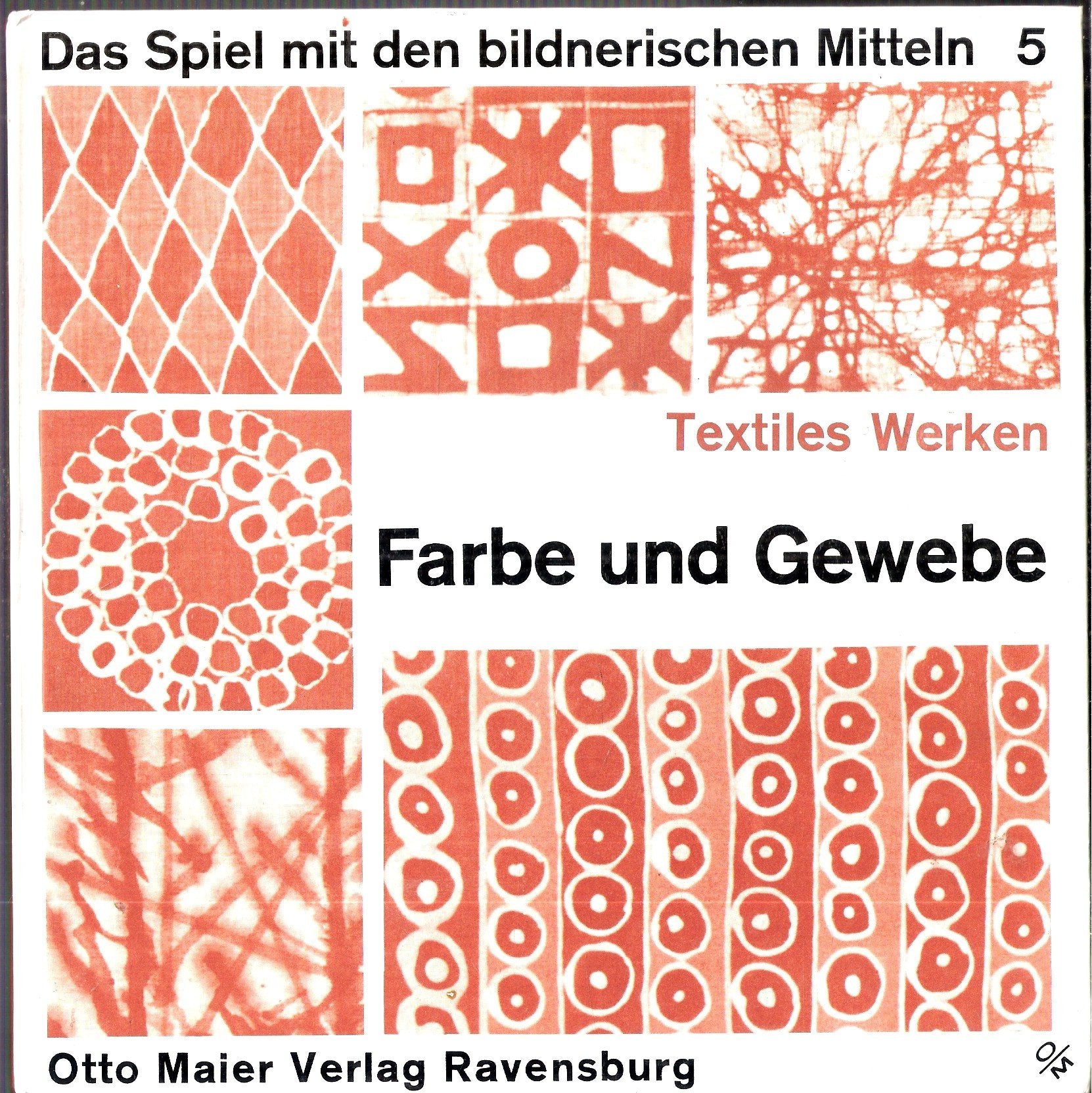 Das Spiel mit den bildnerischen Mitteln, Band 5: Textiles Werken - Farbe und Gewebe Books