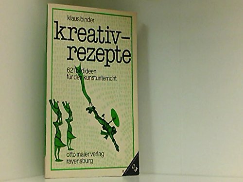 Kreativ - Rezepte. 621 Bildideen für den Kunstunterricht book