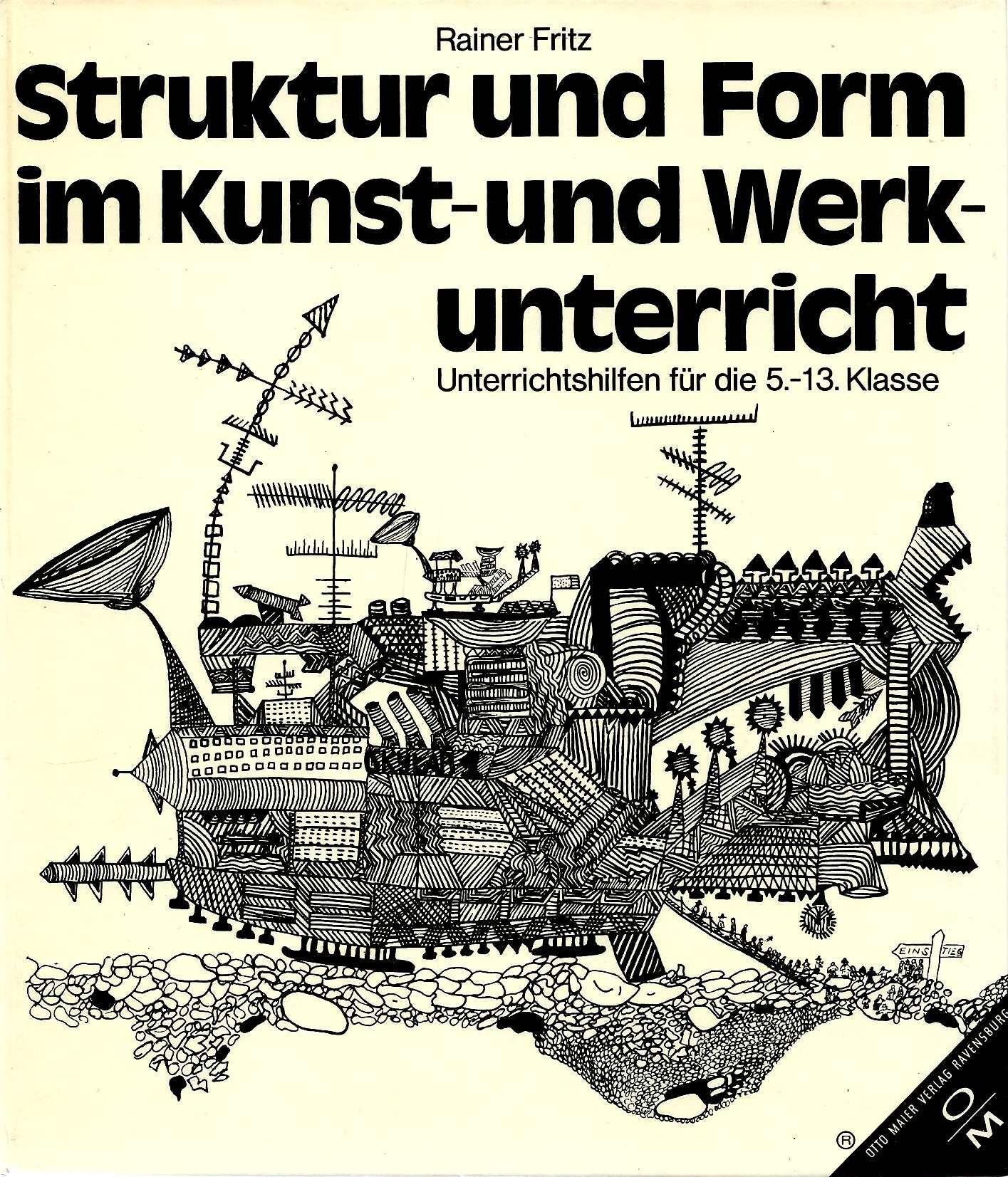 Struktur und Form im Kunst- und Werkunterricht. Unterrichtshilfen für die 5. bis 13. Klasse Books