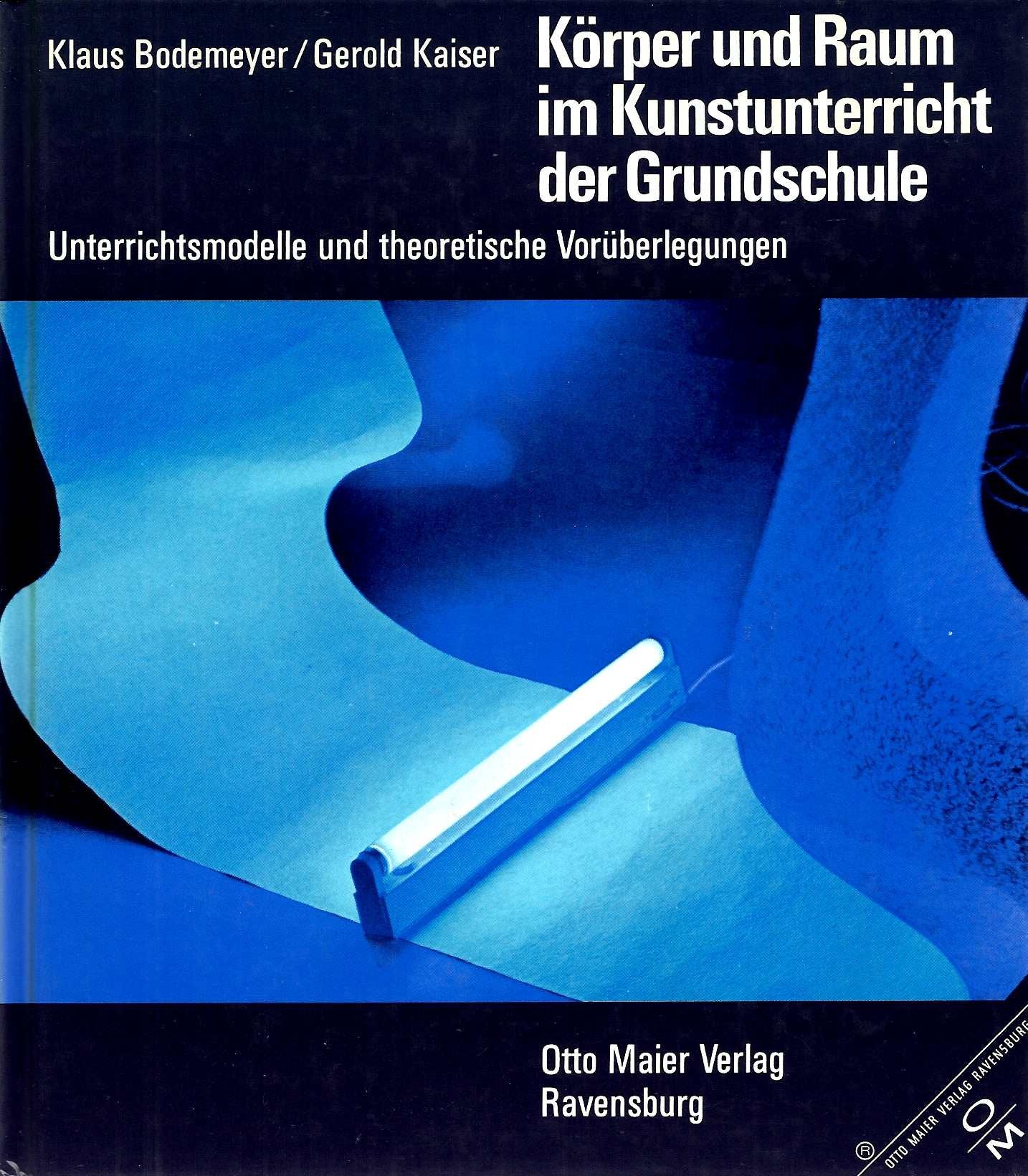 Körper und Raum im Kunstunterricht der Grundschule. Unterrichtsmodelle und theoretische Vorüberlegun book