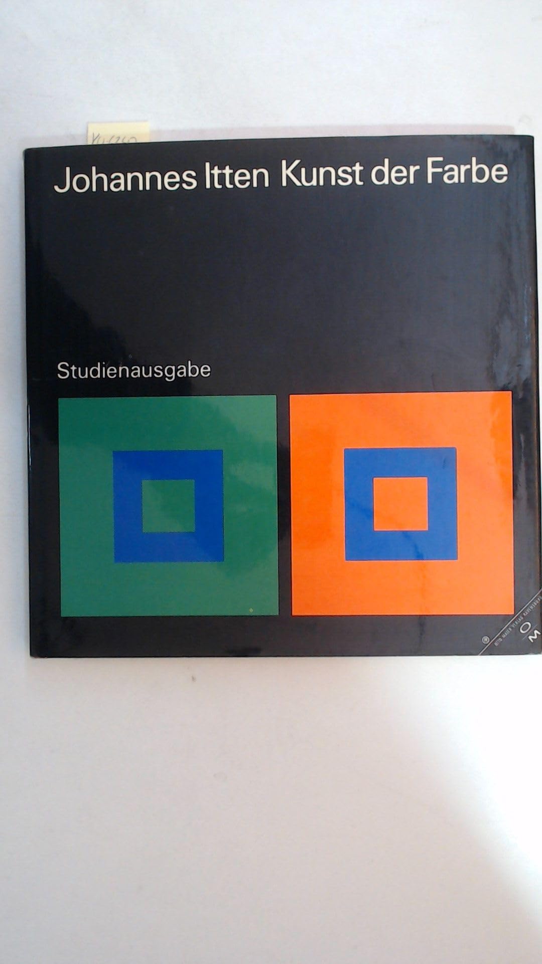 Kunst der Farbe. Subjektives Erleben und objektives Erkennen als Wege zur Kunst. Studienausgabe Books