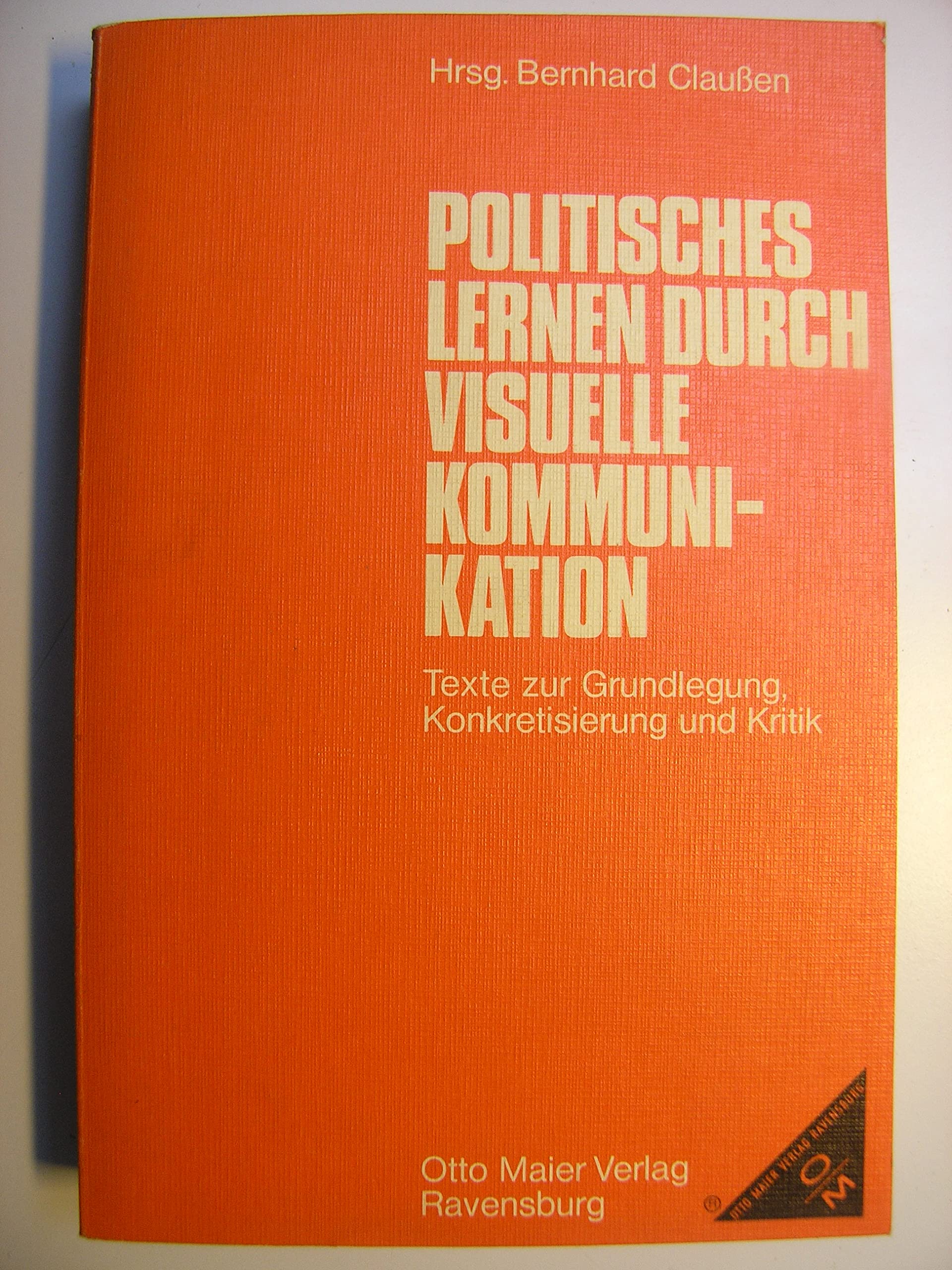 Politisches Lernen durch visuelle Kommunikation. Texte zur Grundlegung, Konkretisierung und Kritik Study Guides