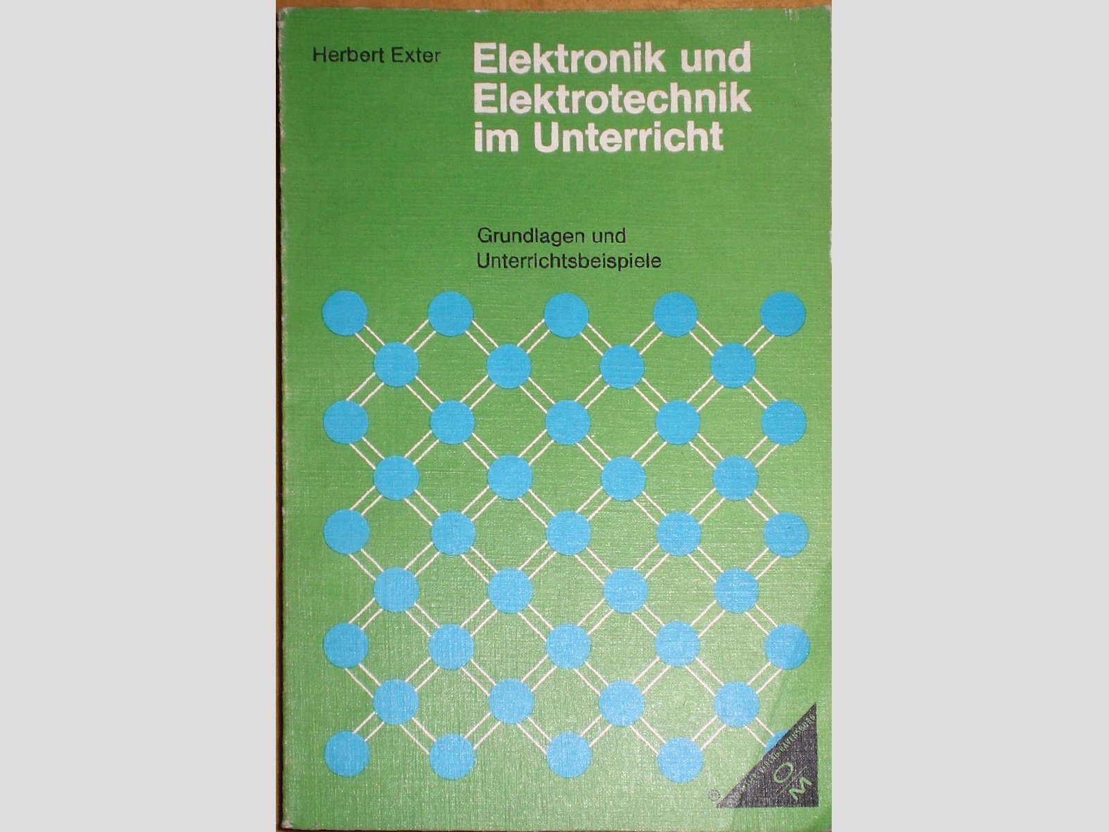 Elektronik und Elektrotechnik im Unterricht. Grundlagen und Unterrichtsbeispiele book