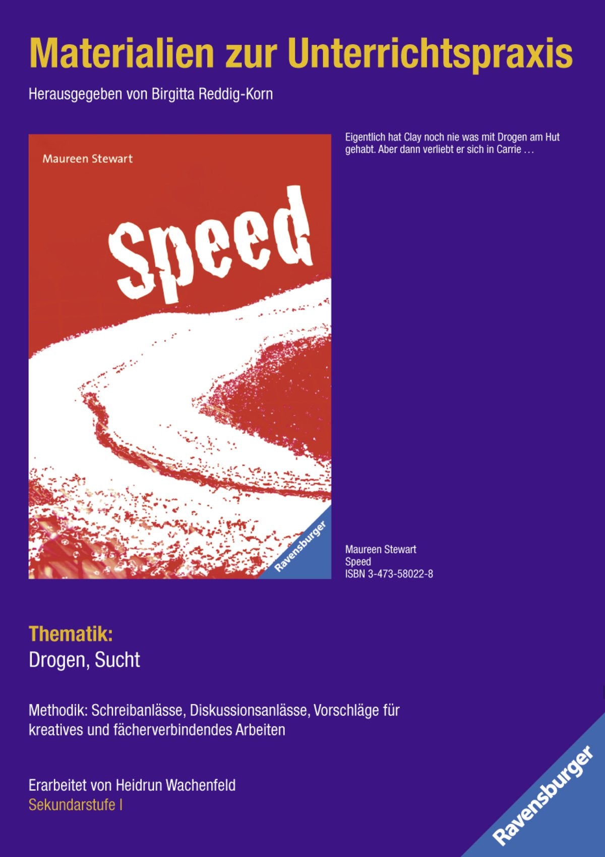 Materialien zur Unterrichtspraxis - Maureen Stewart: Speed: Thematik: Drogen, Sucht. Methodik: Schreibanlässe, Diskussionsanlässe, Vorschläge für ... fächerverbindendes Arbeiten. Sekundarstufe I Learning & Reference