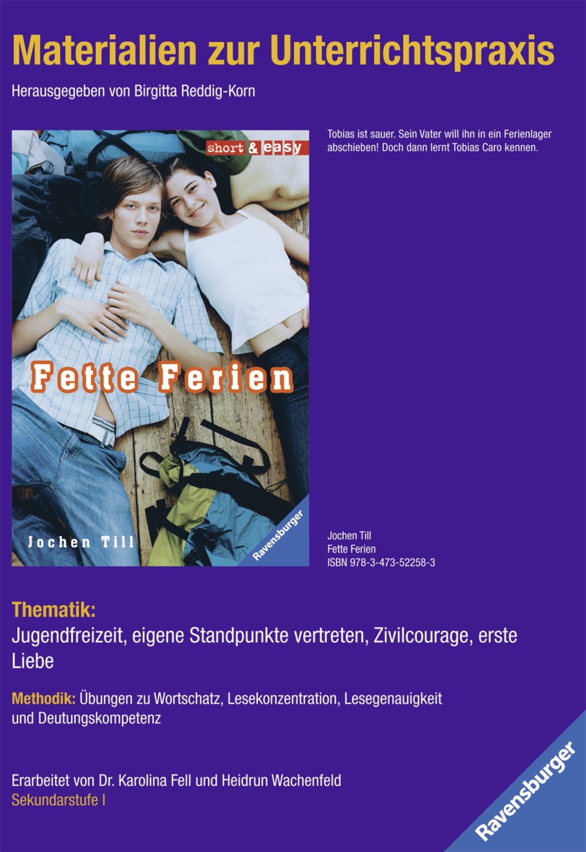 Materialien zur Unterrichtspraxis - Jochen Till: Fette Ferien: Thematik: Jugendfreizeit, eigene Standpunkte vertreten, Zivilcourage, erste Liebe. ... und Deutungskompetenz. Sekundarstufe I Learning & Reference