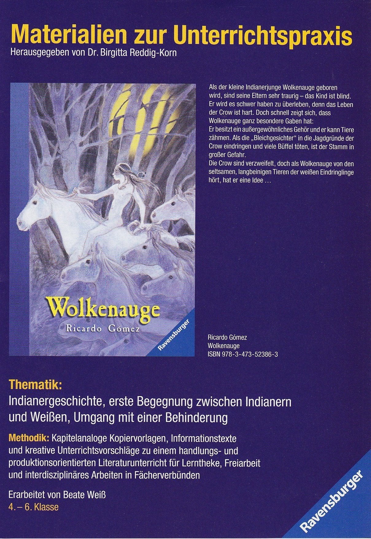 Materialien zur Unterrichtspraxis - Ricardo Gómez: Wolkenauge: Thematik: Indianergeschichte, erste Begegnung zwischen Indianern und Weißen, Umgang mit einer Behinderung. 4.-6. Klasse Learning & Reference