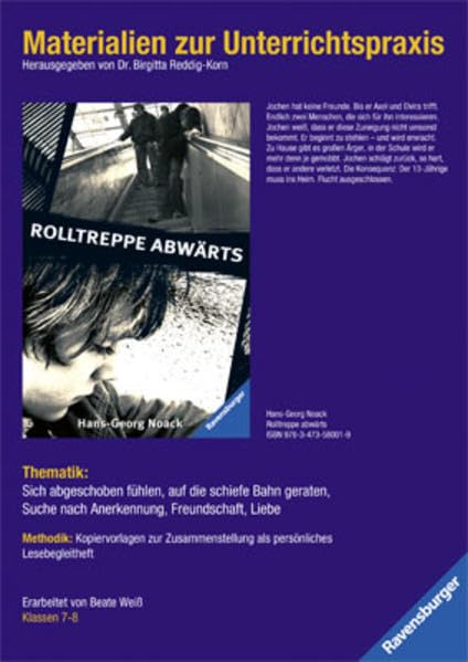Materialien zur Unterrichtspraxis - Hans-Georg Noack: Rolltreppe abwärts: Thematik: sich abgeschoben fühlen, auf die schiefe Bahn geraten, Suche nach ... als persönliches Lesebegleitheft. Klassen 7/8 Contemporary literature