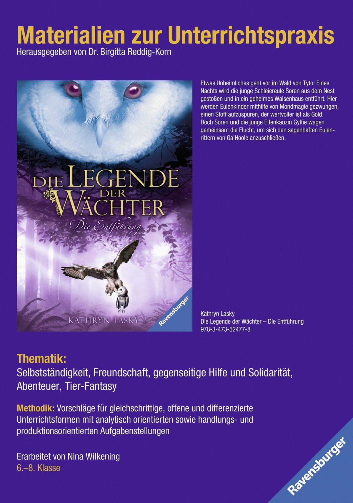 Materialien zur Unterrichtspraxis - Kathryn Lasky: Die Legende der Wächter: Die Entführung: Thematik: Selbstständigkeit, Freundschaft, gegens. Hilfe ... Aufgabenstellungen. 6.-8. Klasse Learning & Reference