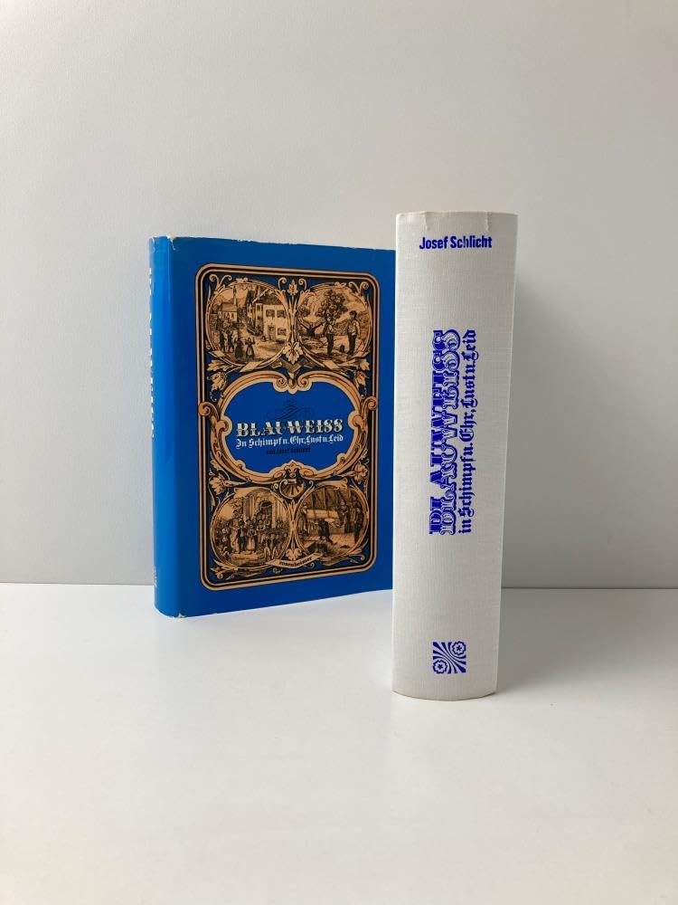 Blauweiß in Schimpf und Ehr, Lust und Leid (6746 845). Ein Bayernspiegel aus seinen Werken und dem Nachlaß Books