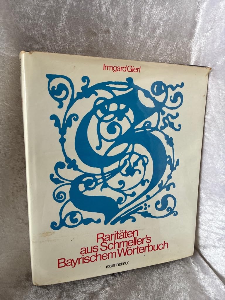 Raritäten aus Schmeller's Bayrischem Wörterbuch Learning & Reference