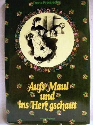 Aufs Maul und ins Herz geschaut. Gedichte in oberbayrischer Mundart Books