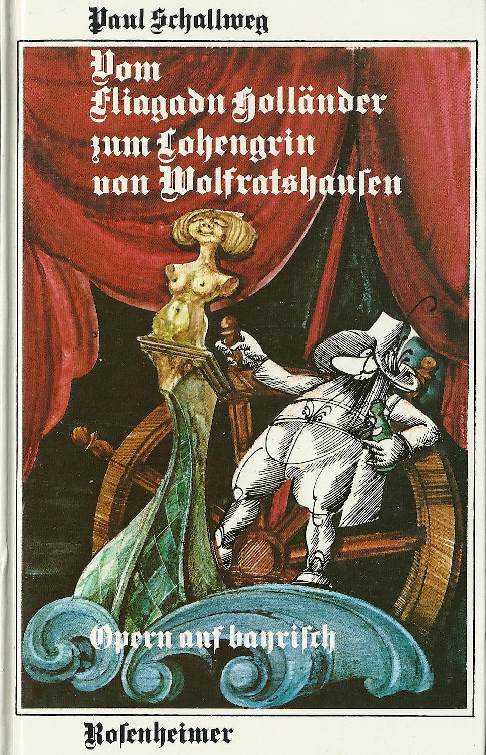 Vom Fliagadn Holländer zum Lohengrin von Wolfratshausen Books