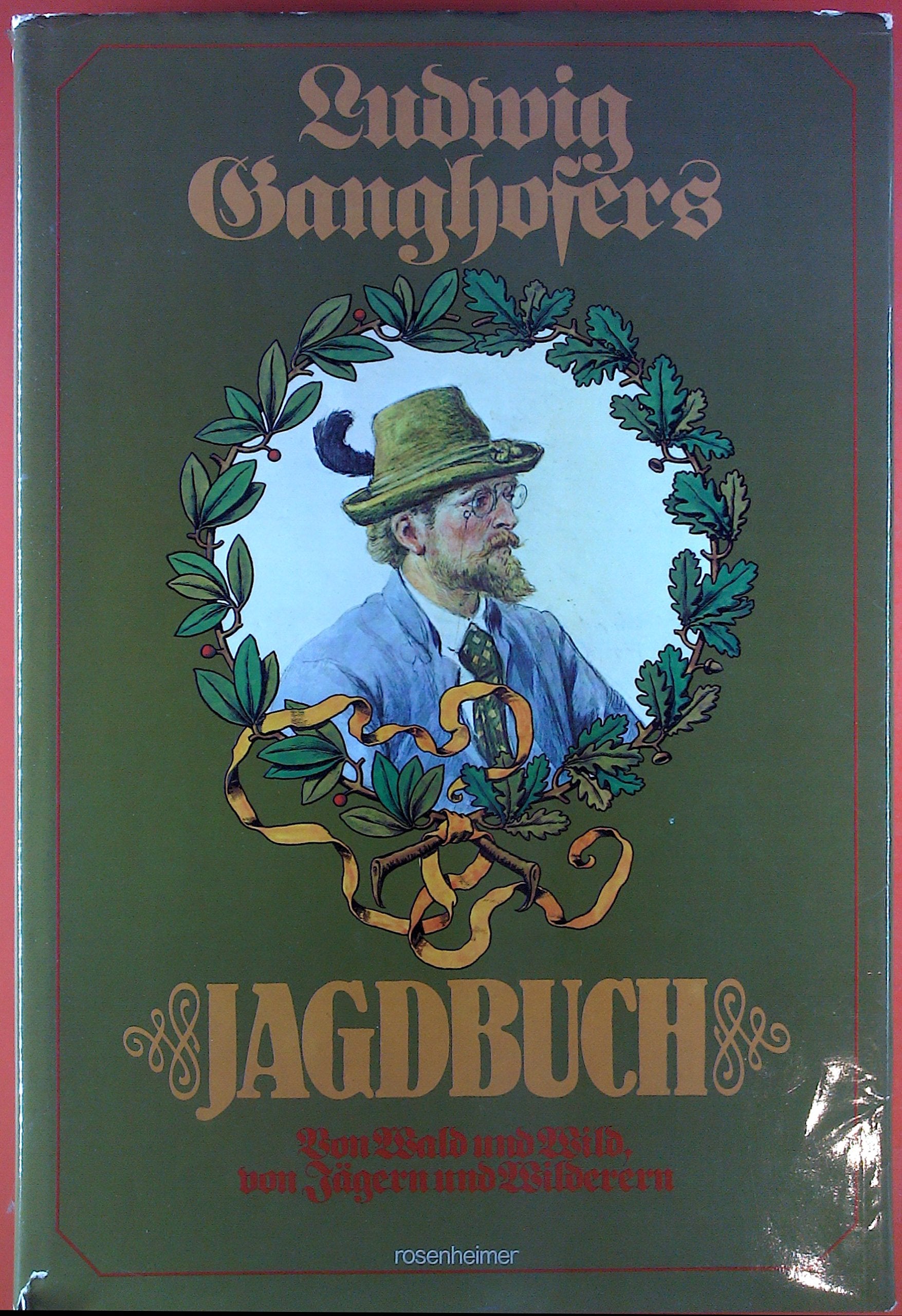 Ludwig Ganghofers Jagdbuch. Sonderausgabe. Von Jägern und Wilderern Contemporary literature