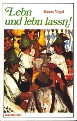 Lebn und lebn lassn! (Rosenheimer Raritaten) (German Edition) Books