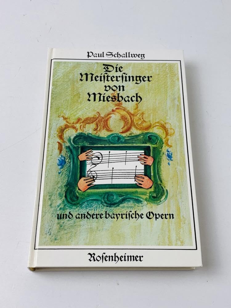 Die Meistersinger von Miesbach und andere bayrische Opern Books