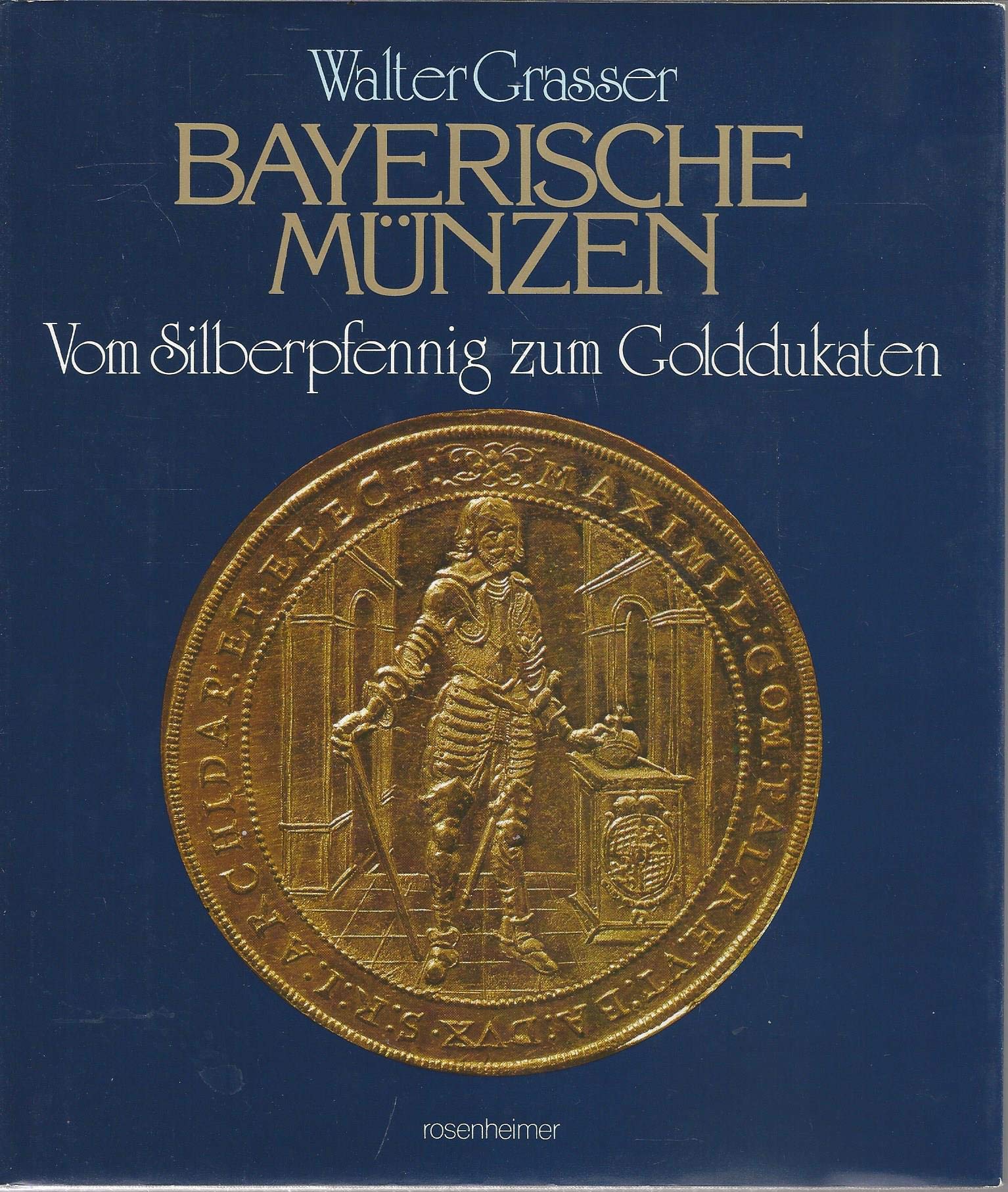 Bayerische Münzen. Vom Silberpfennig zum Golddukaten Business & Technology