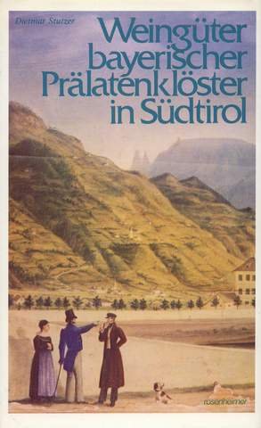 Weingüter bayerischer Prälatenklöster in Südtirol by Stutzer, Dietmar book