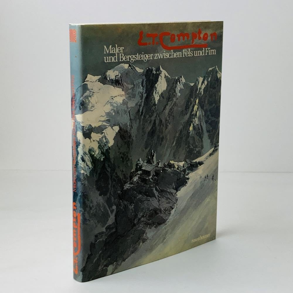 E. T. Compton. Maler und Bergsteiger zwischen Fels und Firn Film, Art & Culture