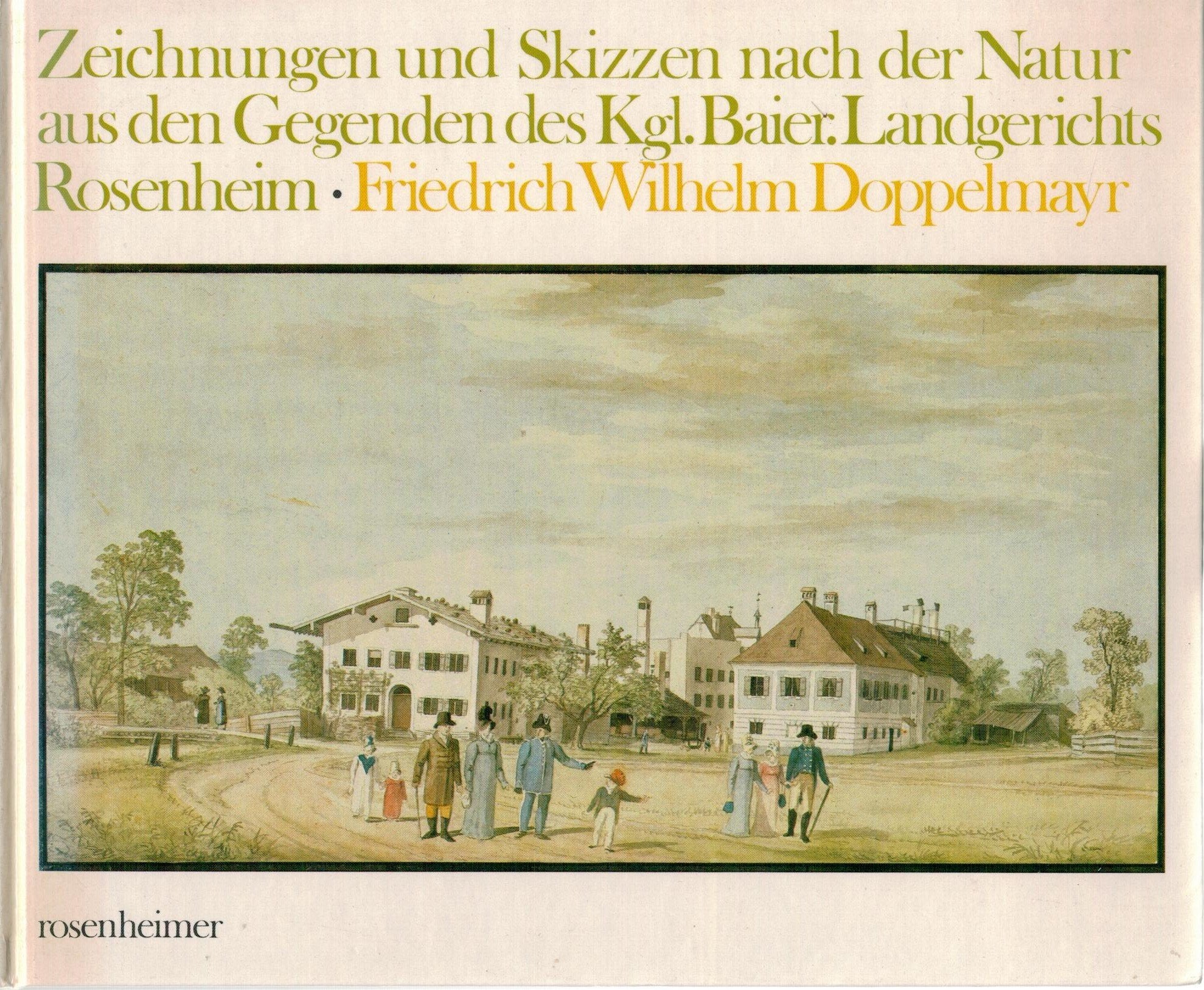 Zeichnungen und Skizzen nach der Natur aus den Gegenden des Kgl. Baier. Landgerichts Rosenheim Film, Art & Culture