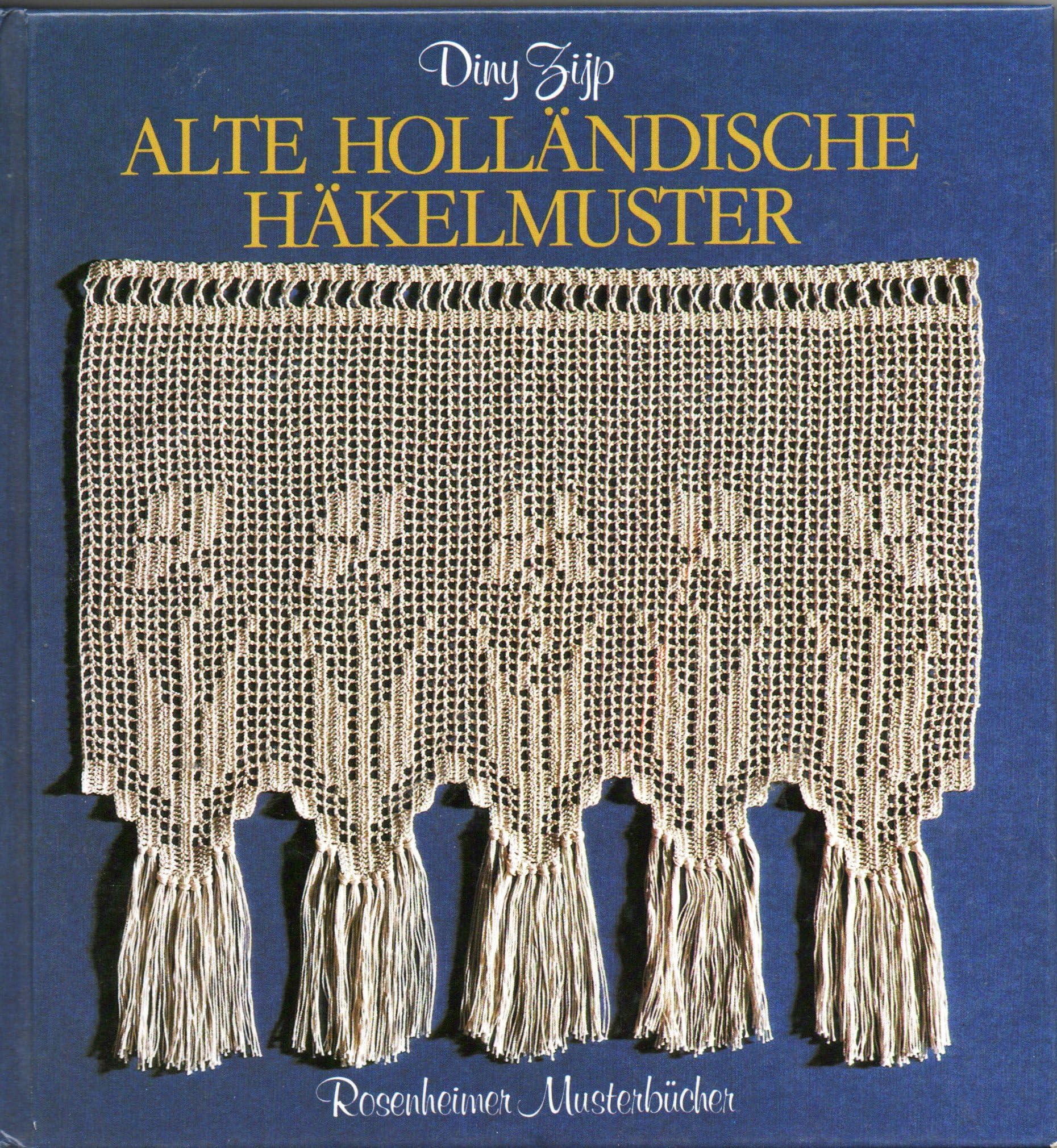 Alte holländische Häkelmuster. 69 Häkelmuster aus vergangener Zeit Hobbies & Crafts