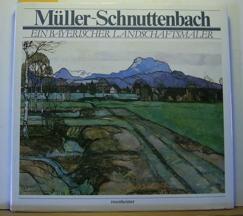 Müller-Schnuttenbach, ein bayerischer Landschaftsmaler: Einf. v. Franz J. Kreim Film, Art & Culture