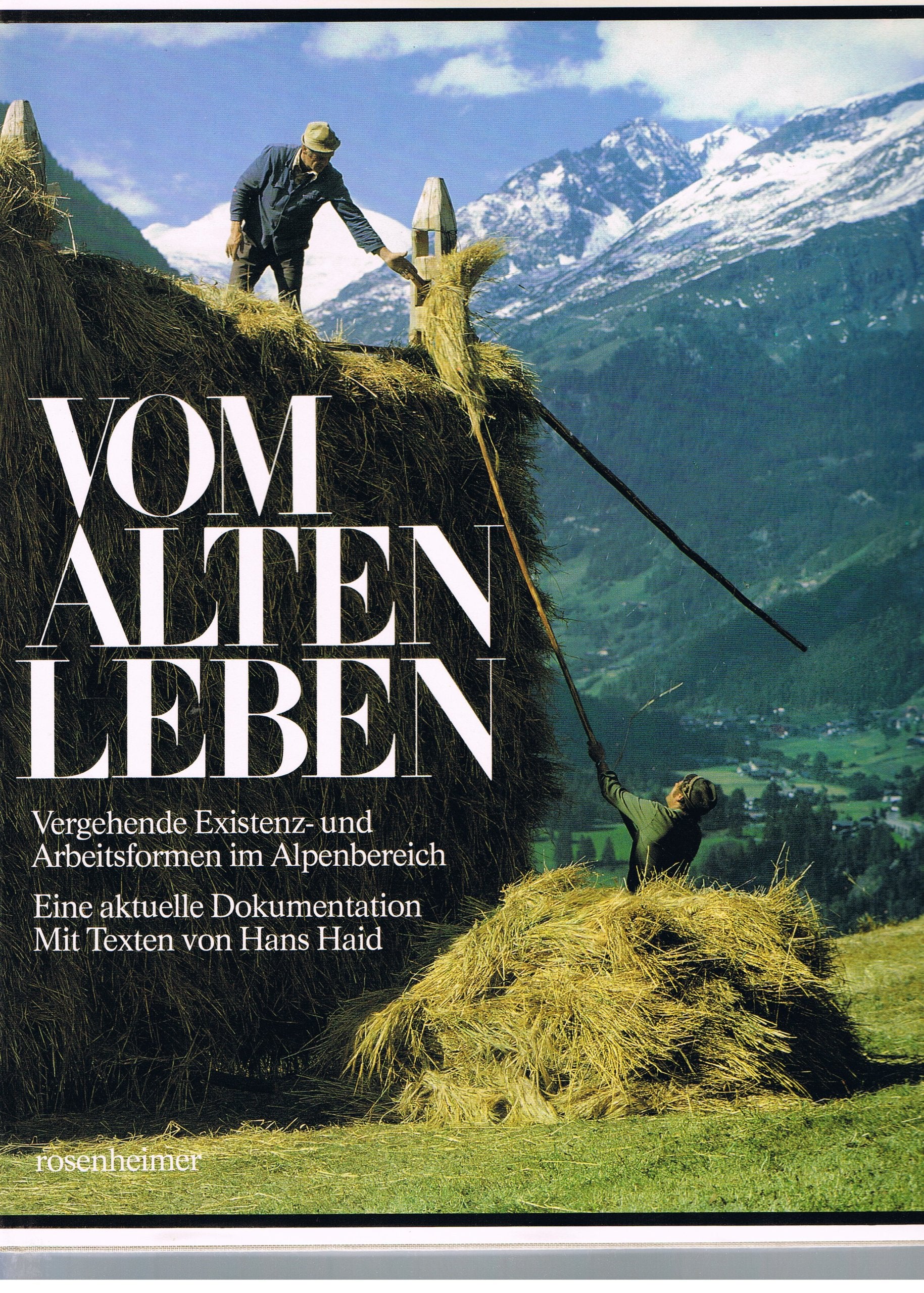 Vom alten Leben. Vergehende Existenz- und Arbeitsformen im Alpenbereich Books