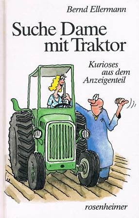Suche Dame mit Traktor. Kurioses aus dem Anzeigenteil Books