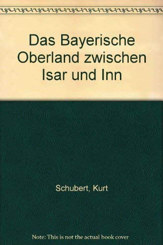Das Bayerische Oberland zwischen Isar und Inn Books