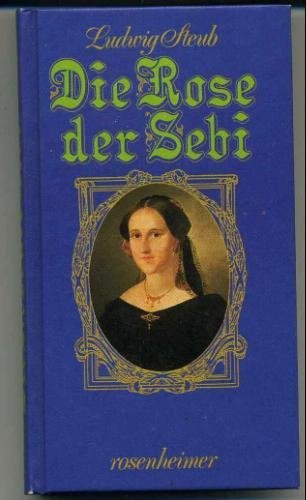 Die Rose der Sebi. Eine ziemlich wahre Geschichte aus Tirol Books