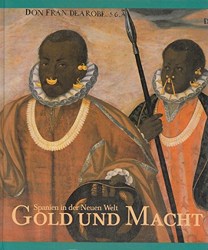 Gold und Macht. Spanien in der Neuen Welt Books