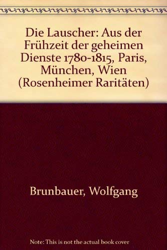 Die Lauscher. Aus der Frühzeit der geheimen Dienste 1780 - 1815 Books