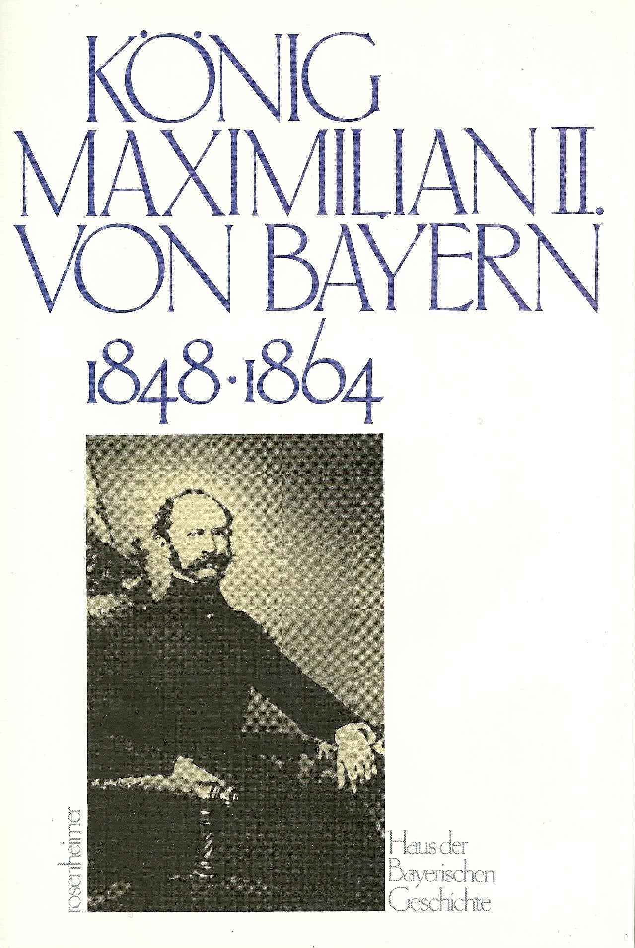 König Maximilian II. von Bayern 1848-1864 Books