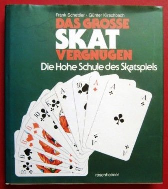 Das grosse Skatvergnügen. Die Hohe Schule des Skatspiels Books
