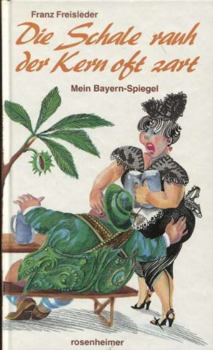 Die Schale rauh, der Kern oft zart Books
