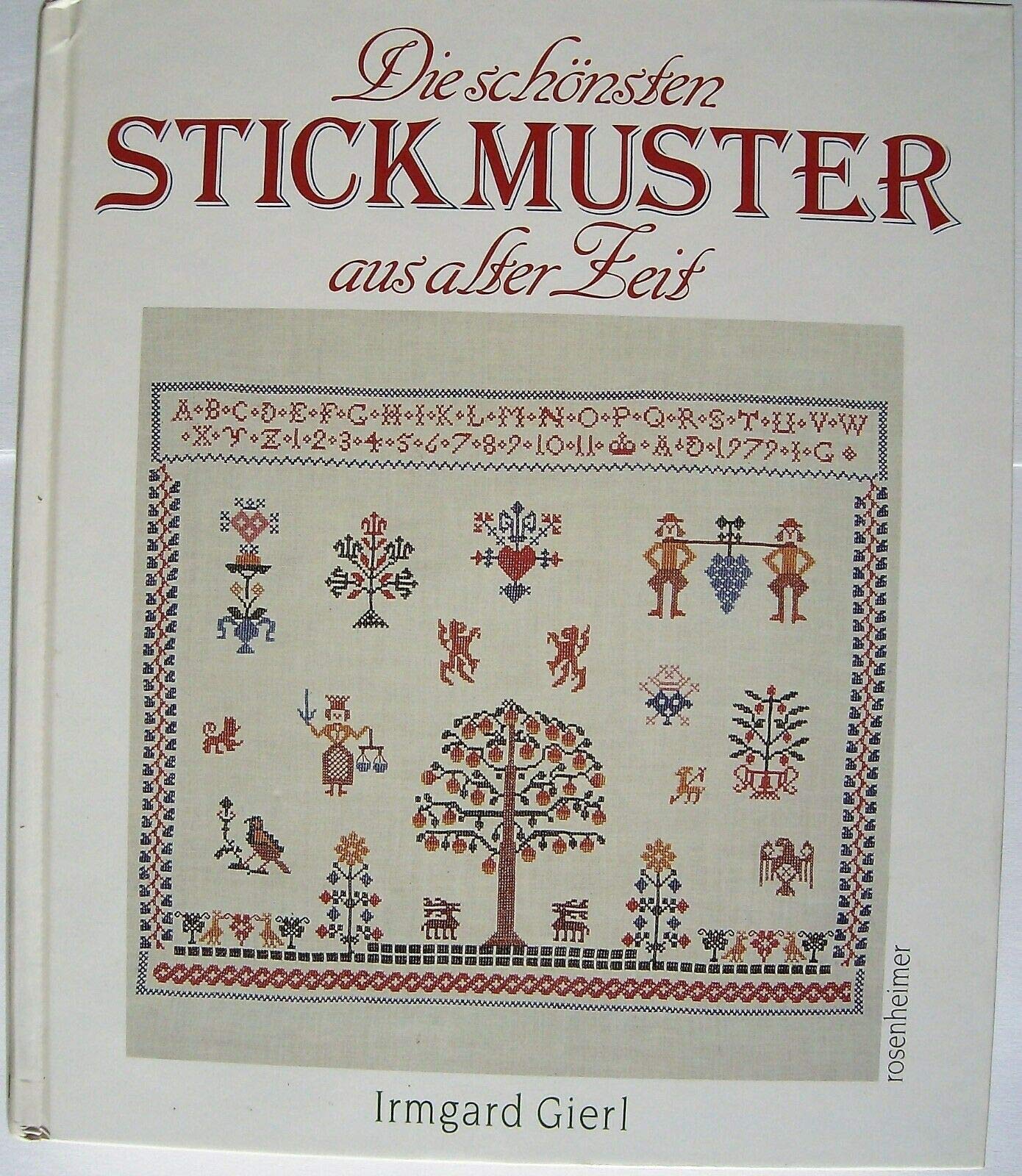 Die schönsten Stickmuster aus alter Zeit Hobbies & Crafts