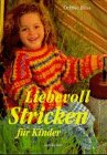 Liebevoll stricken für Kinder Hobbies & Crafts