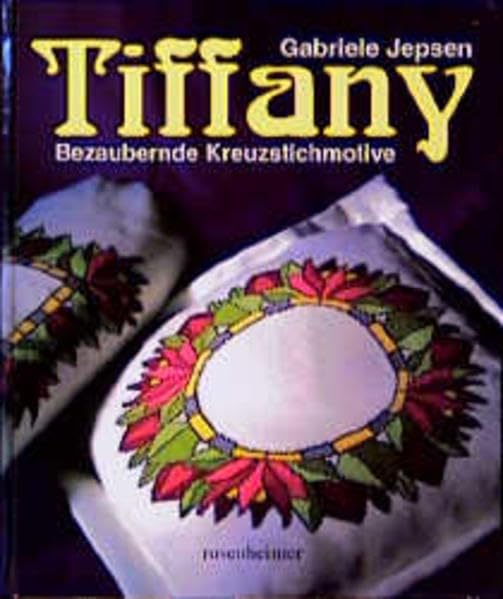 Tiffany. Bezaubernde Kreuzstichmotive Hobbies & Crafts