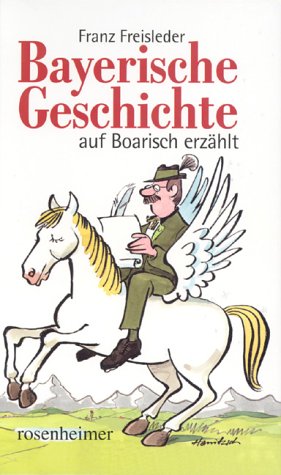 Bayerische Geschichte auf Boarisch erzählt Books