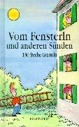 Vom Fensterln und anderen Sünden: 150 freche Gstanzln Humour & Satire