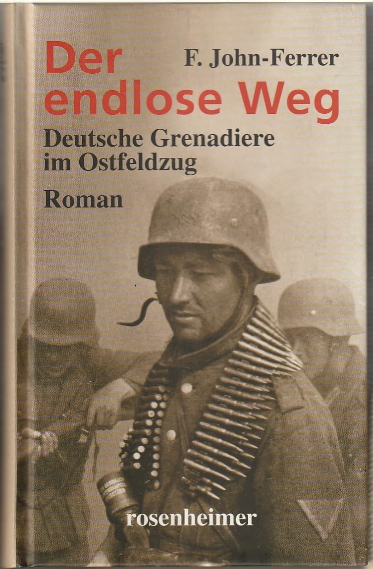 Der endlose Weg: Deutsche Grenadiere im Ostfeldzug Politics & History