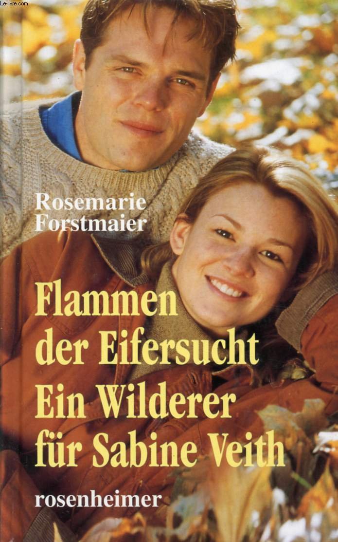Flammen der Eifersucht. Ein Wilderer für Sabine Veith book