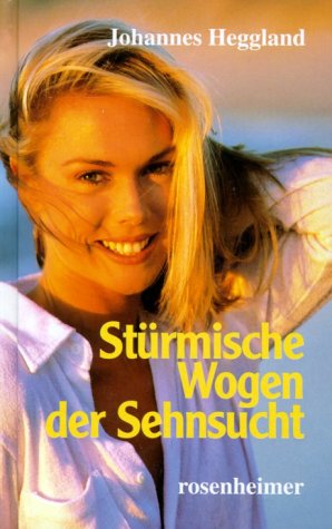 Stürmische Wogen der Sehnsucht: Aus d. Norweg. v. Ase Birkenheier Fiction