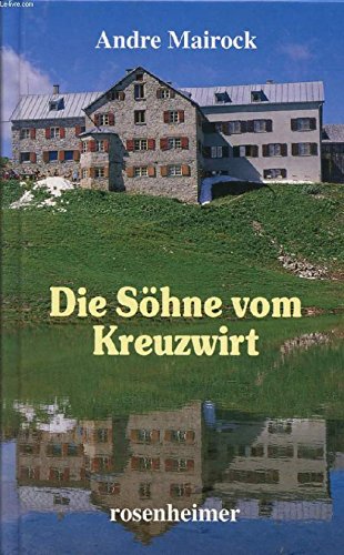 DIE SÖHNE VOM KREUZWIRT von Andre Mairock - ISBN 3475533979 - Rosenheimer Verlag 2., neu überarbeitete Auflage von 2003, 160 Seiten. Books