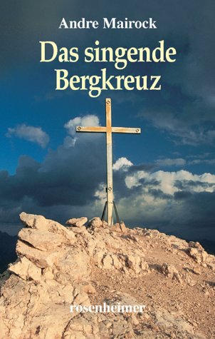 Das singende Bergkreuz: Roman Fiction