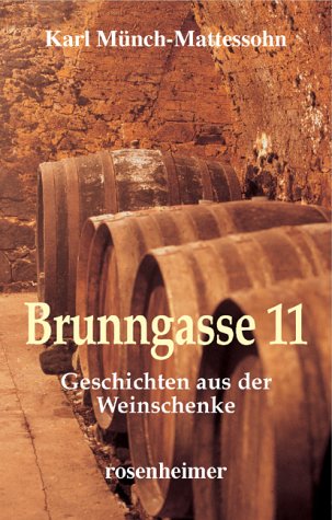 Brunngasse 11: Geschichten aus der Weinschenke Fiction