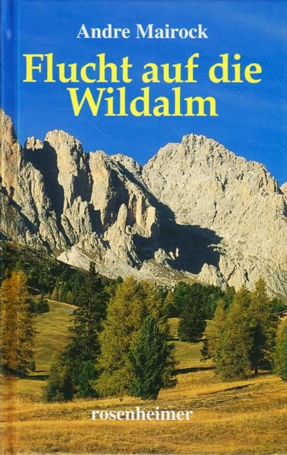 Flucht auf die Wildalm - Andre Mairock Books